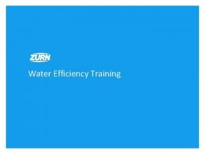 Water Efficiency Training Introduction Water Efficiency among top
