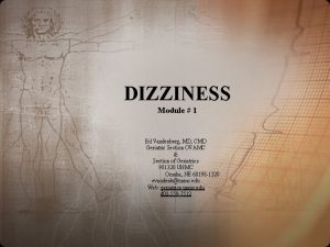 DIZZINESS Module 1 Ed Vandenberg MD CMD Geriatric