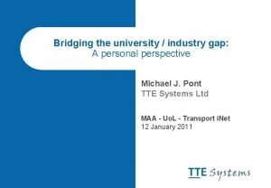 Bridging the university industry gap A personal perspective