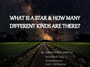 WHAT IS A STAR HOW MANY DIFFERENT KINDS