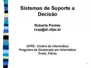 Sistemas de Suporte a Deciso Roberta Pontes rsapdi