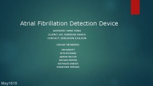 Atrial Fibrillation Detection Device ADVISOR MANI MINA CLIENT