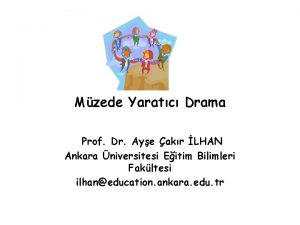 Mzede Yaratc Drama Prof Dr Aye akr LHAN