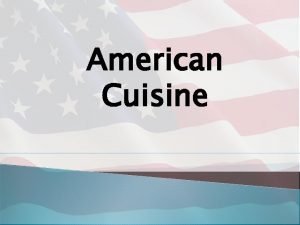 American Cuisine Cuisine of the United States The