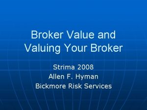 Broker Value and Valuing Your Broker Strima 2008