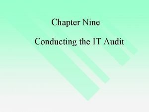 Chapter Nine Conducting the IT Audit Audit Standards