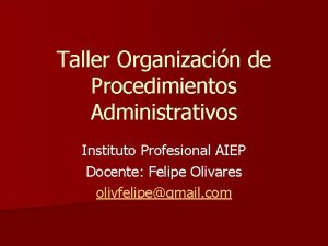 Taller Organizacin de Procedimientos Administrativos Instituto Profesional AIEP