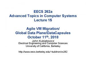 EECS 262 a Advanced Topics in Computer Systems