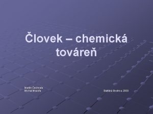 lovek chemick tovre Martin echvala Michal Mozoa Bansk