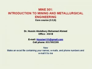 MINE 301 INTRODUCTION TO MINING AND METALLURGICAL ENGINEERING