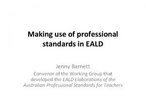 Making use of professional standards in EALD Jenny