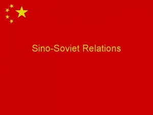 SinoSoviet Relations Timeline 1949 Communist revolution in China