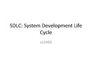 SDLC System Development Life Cycle cs 5493 SDLC