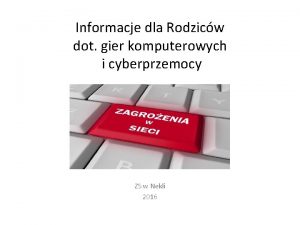 Informacje dla Rodzicw dot gier komputerowych i cyberprzemocy