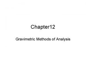 Gravimetric methods of analysis