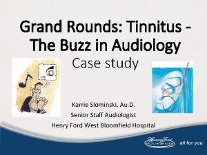 Grand Rounds Tinnitus The Buzz in Audiology Case