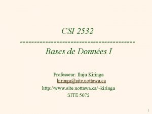 CSI 2532 Bases de Donnes I Professeur Iluju