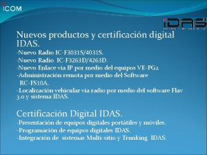 Nuevos productos y certificacin digital IDAS Nuevo Radio