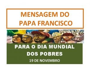 MENSAGEM DO PAPA FRANCISCO PARA O DIA MUNDIAL