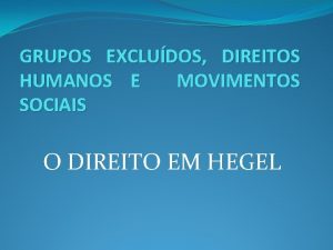 GRUPOS EXCLUDOS DIREITOS HUMANOS E MOVIMENTOS SOCIAIS O