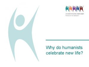 What do humanists celebrate