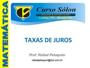 Londrina PR Maring PR TAXAS DE JUROS Prof