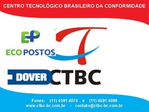 CENTRO TECNOLGICO BRASILEIRO DA CONFORMIDADE Fones 11 4591