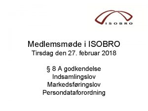 Medlemsmde i ISOBRO Tirsdag den 27 februar 2018