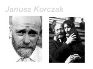 Janusz Korczak Kliknij aby edytowa format tekstu konspektu