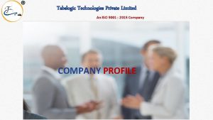 Tabslogic Technologies Private Limited An ISO 9001 2015