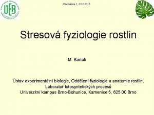 Pednka 1 23 2 2016 Stresov fyziologie rostlin
