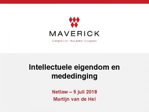 Intellectuele eigendom en mededinging Netlaw 5 juli 2018