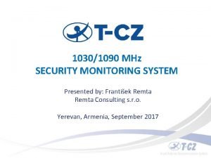 10301090 MHZ SECURITY MONITORING SYSTM 10301090 MHz SECURITY