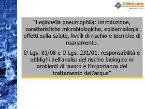 Legionella pneumophila introduzione caratteristiche microbiologiche epidemiologia effetti sulla