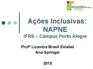 Aes Inclusivas NAPNE IFRS Campus Porto Alegre Prof