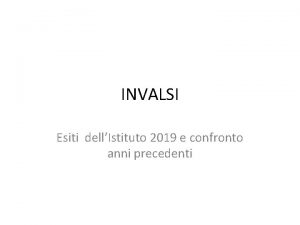 INVALSI Esiti dellIstituto 2019 e confronto anni precedenti