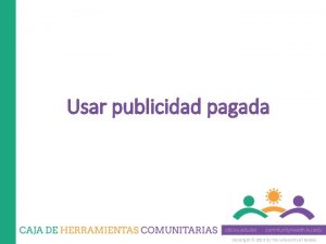 Usar publicidad pagada Copyright 2014 by The University