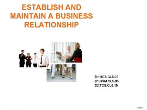 Foster and maintain business relationships