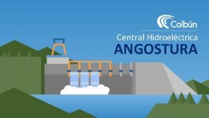 Central Hidroelctrica ANGOSTURA Quines somos Central Hidroelctrica Angostura