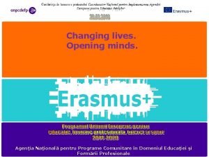 Changing lives Opening minds Agenia Naional pentru Programe