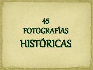 45 FOTOGRAFAS HISTRICAS 1838 pars la primera foto