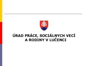 RAD PRCE SOCILNYCH VEC A RODINY V LUENCI