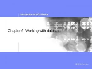 Introduction of zOS Basics Chapter 5 Working with