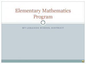 Elementary Mathematics Program MT LEBANON SCHOOL DISTRICT What