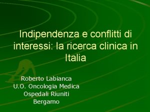 Indipendenza e conflitti di interessi la ricerca clinica
