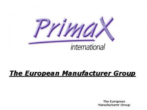 The European Manufacturer Group Directly from the factories