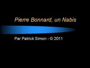 Pierre Bonnard un Nabis Par Patrick Simon 2011