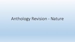 Anthology Revision Nature Group Annotations You have been