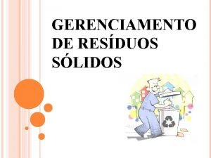 GERENCIAMENTO DE RESDUOS SLIDOS HISTRICO DO SURGIMENTO DO