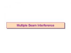 Multiple Beam Interference Optical Reversibility and Phase Changes
